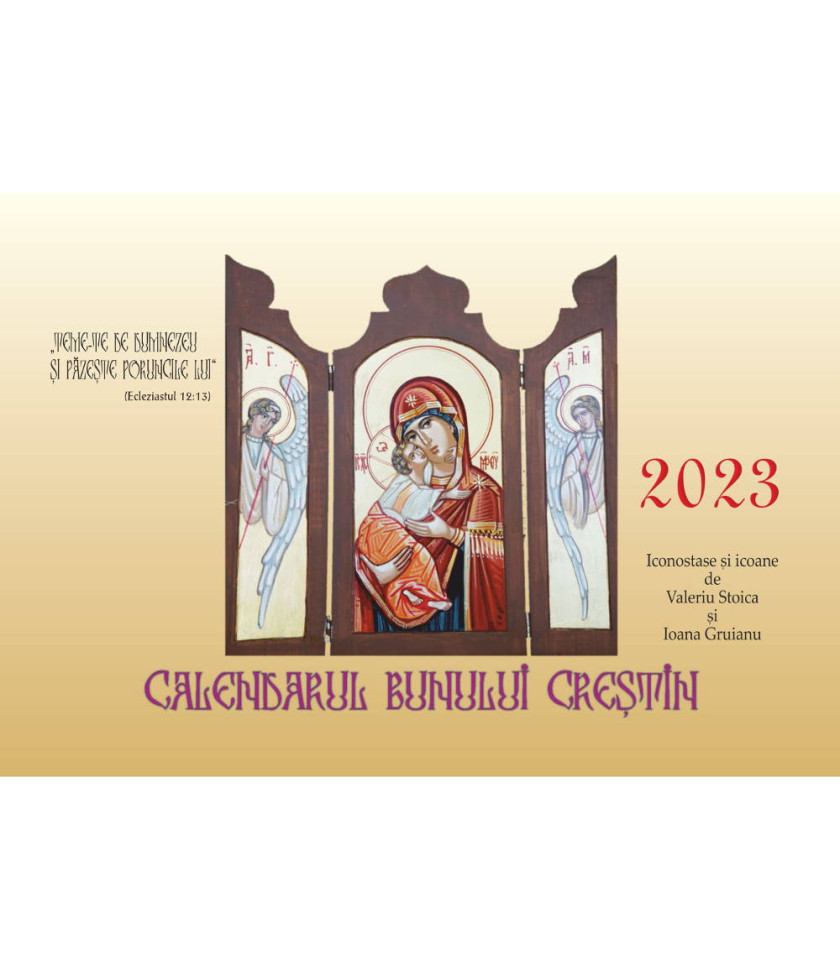 CALENDARUL BUNULUI CRESTIN - cu iconostase - 2023 CALENDARUL BUNULUI CRESTIN - cu iconostase - 2023