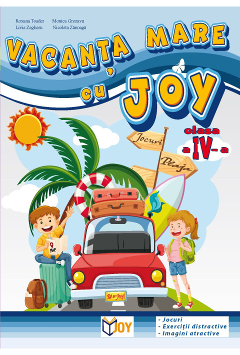 CAIET PENTRU VACANTA - CLASA A IV-A - Livia Zegheru, Monica Grozavu, Nicoleta Zanoaga, Roxana Toader