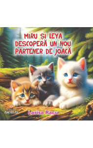 Miru si Leya descopera un nou partener de joaca (Editie color)