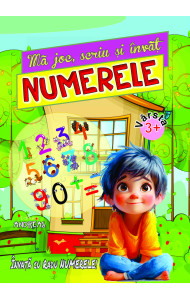 Ma joc, scriu si invat NUMERELE Ma joc, scriu si invat NUMERELE