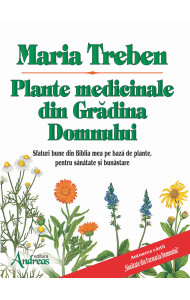 Plante medicinale din Gradina Domnului - Maria Treben Plante medicinale din Gradina Domnului - Maria Treben