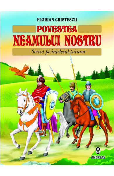 Povestea neamului nostru - Florian Cristescu