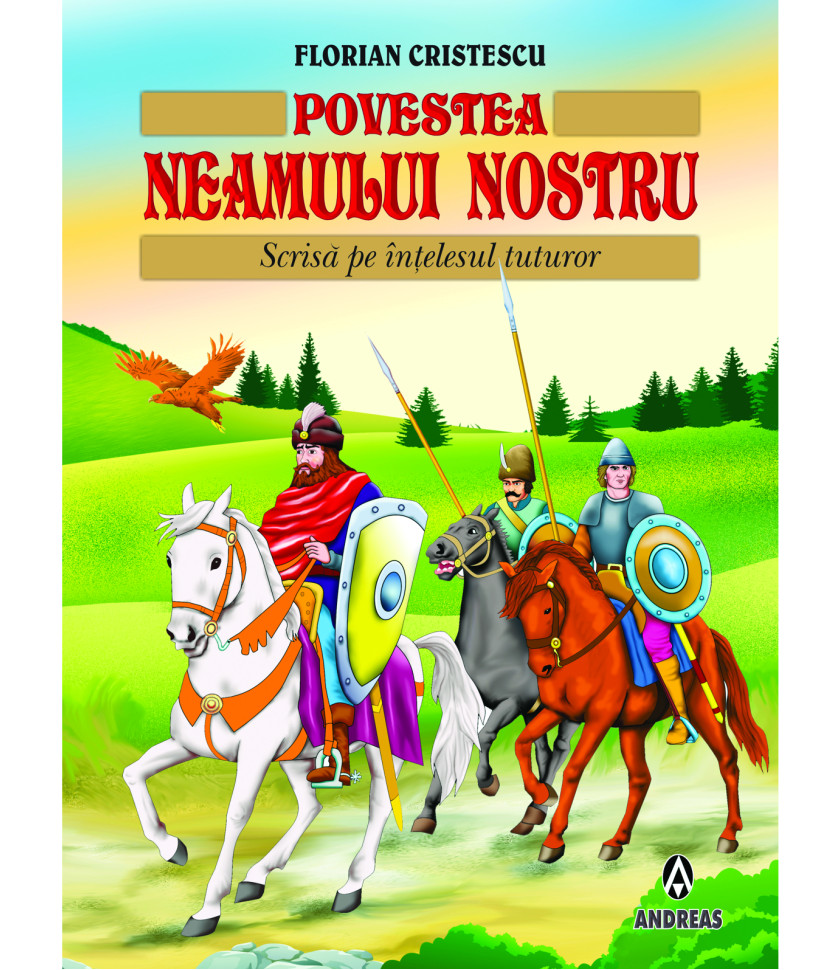 Povestea neamului nostru - Florian Cristescu