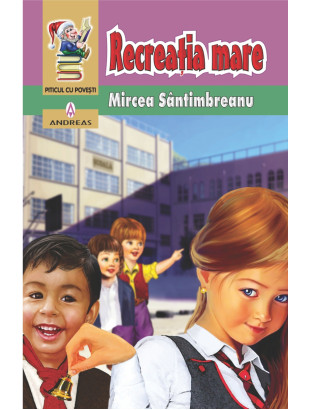 Recreatia mare - Mircea Santimbreanu