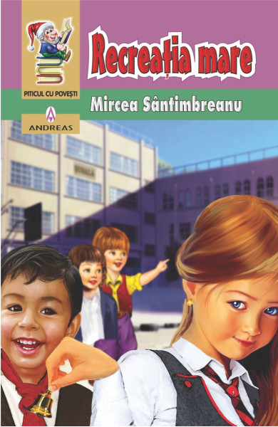 Recreatia mare - Mircea Santimbreanu Recreatia mare - Mircea Santimbreanu