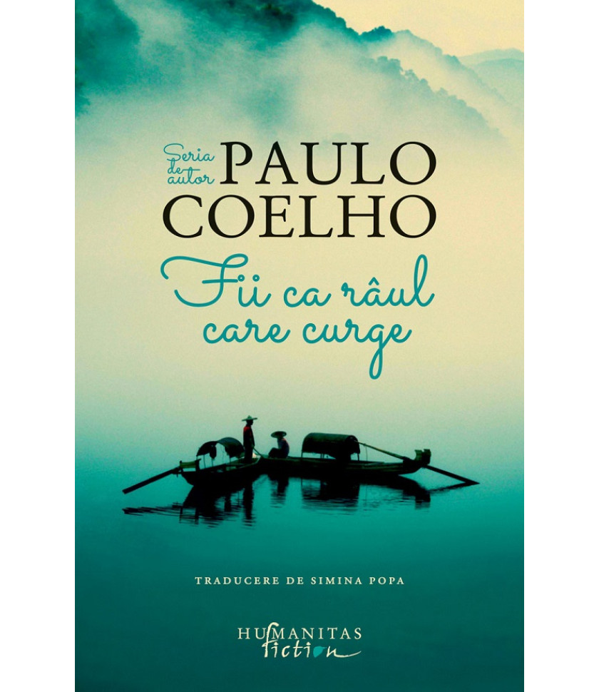 Fii ca raul care curge - Paulo Coelho