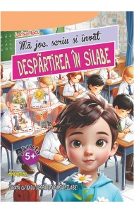 Ma joc, scriu si invat DESPARTIREA IN SILABE – Larisa Racu