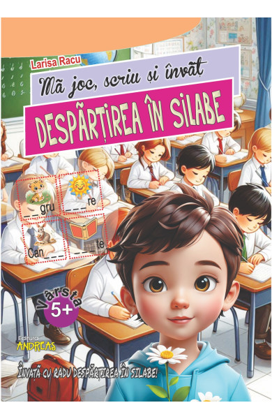 Ma joc, scriu si invat Despartirea in silabe - Larisa Racu Ma joc, scriu si invat Despartirea in silabe - Larisa Racu