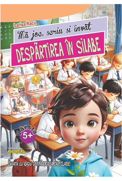 Ma joc, scriu si invat DESPARTIREA IN SILABE – Larisa Racu