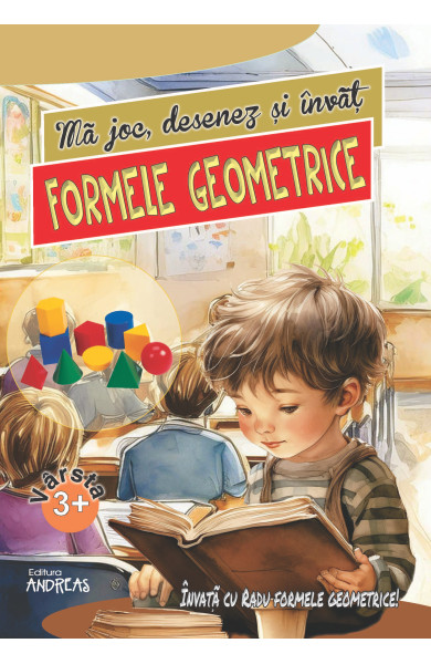 Ma joc, desenez si invat formele geometrice Ma joc, desenez si invat formele geometrice