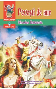 Povesti de aur - Nicolae Batzaria Povesti de aur - Nicolae Batzaria