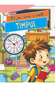 Ma joc, scriu si invat Timpul - Larisa Racu Ma joc, scriu si invat Timpul - Larisa Racu