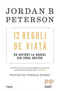 12 reguli de viata. Un antidot la haosul din jurul nostru - Jordan B. Peterson