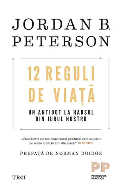 12 reguli de viata. Un antidot la haosul din jurul nostru - Jordan B. Peterson