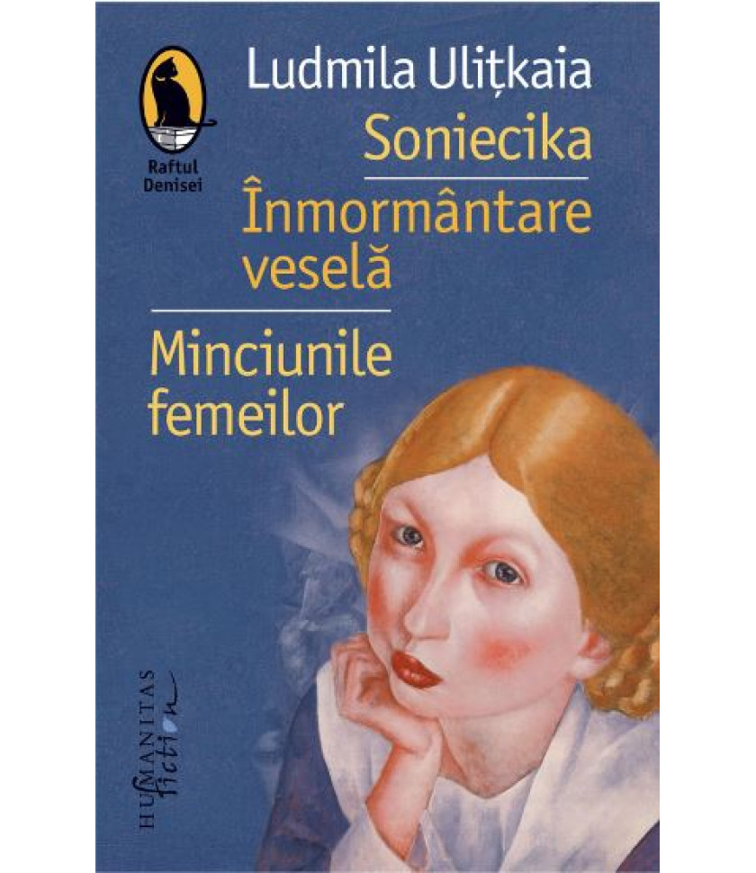Soniecika. Inmormantare vesela. Minciunile femeilor - Ludmila Ulitkaia Soniecika. Inmormantare vesela. Minciunile femeilor - Ludmila Ulitkaia