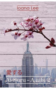 Ai Suru. A iubi. Vol. 2 - Ioana Lee