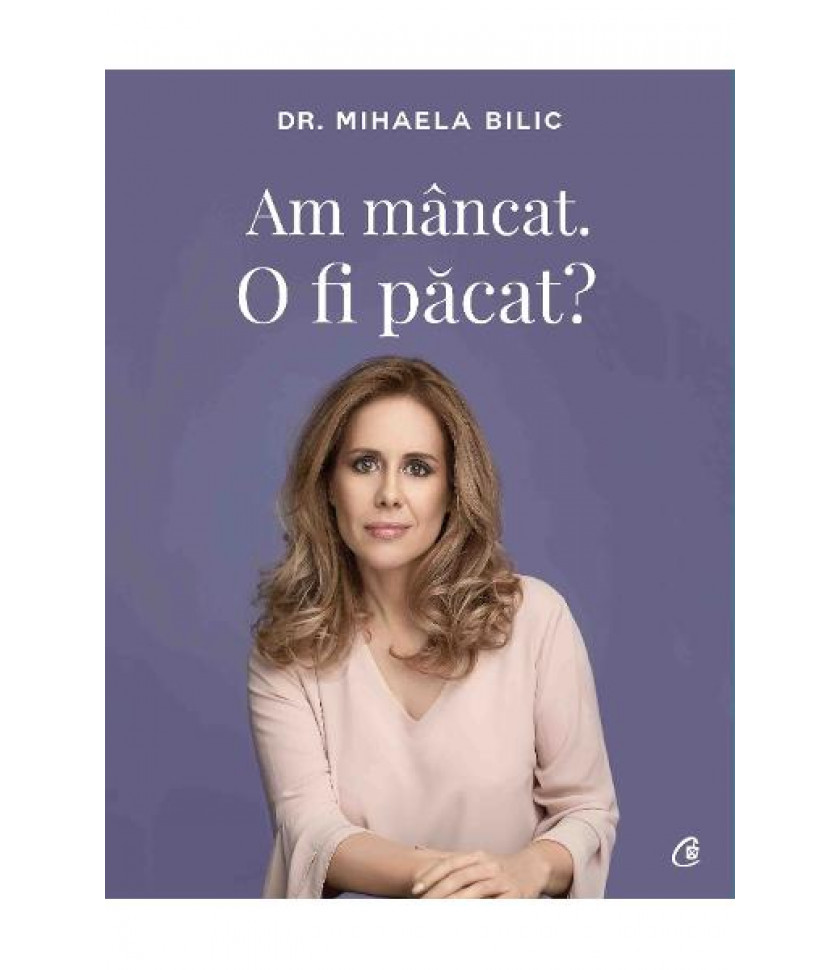 Am mancat. O fi pacat? - Mihaela Bilic