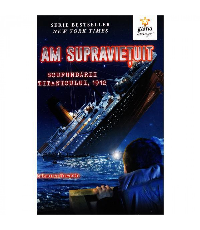 Am supravietuit scufundarii Titanicului - Lauren Tarshis