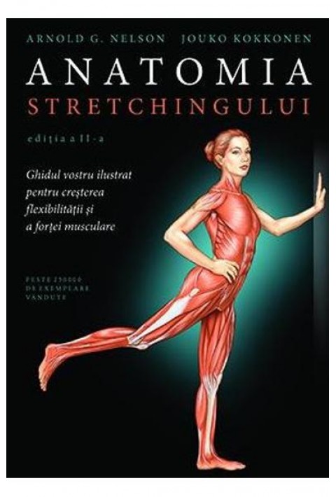 Anatomia stretchingului Ed.2 - Arnold G. Nelson, Jouko Kokkonen