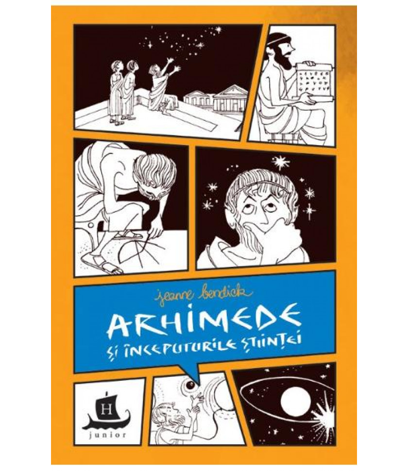 Arhimede si inceputurile stiintei - Jeanne Bendick Arhimede si inceputurile stiintei - Jeanne Bendick
