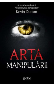 Arta manipularii - Kevin Dutton
