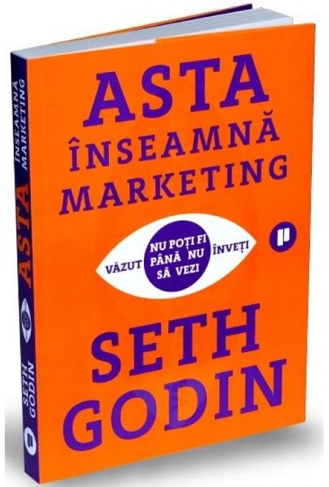 Asta inseamna marketing - Seth Godin