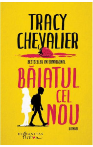 Baiatul cel nou - Tracy Chevalier Baiatul cel nou - Tracy Chevalier