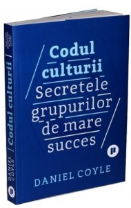 Codul culturii - Daniel Coyle