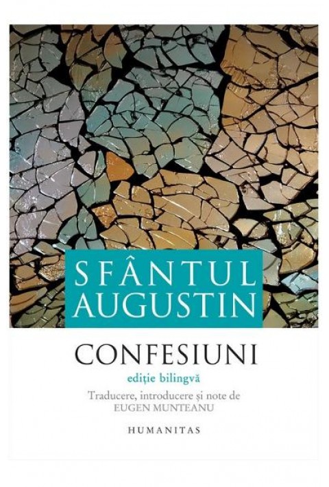 Confesiuni. Editie bilingva - Sfantul Augustin