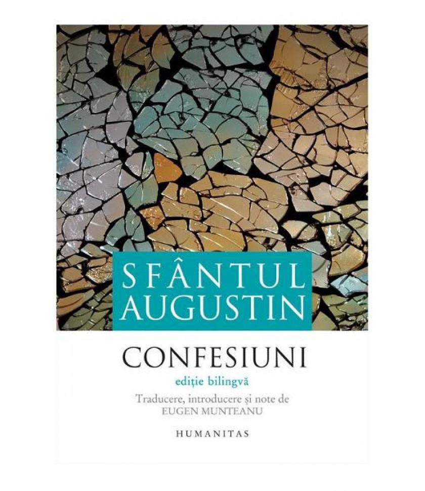 Confesiuni. Editie bilingva - Sfantul Augustin