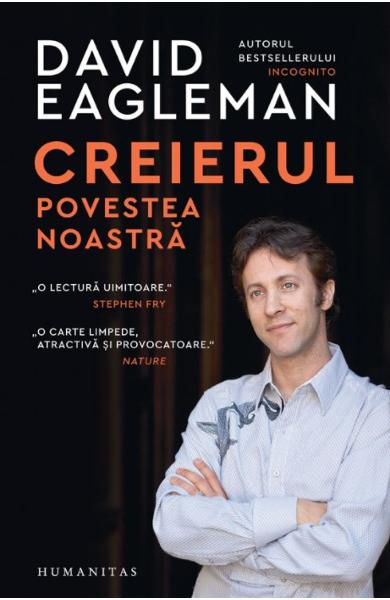 Creierul, povestea noastra - David Eagleman Creierul, povestea noastra - David Eagleman