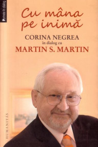 Cu mana pe inima - Corina Negrea in dialog cu Martin S. Martin