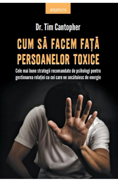 Cum sa facem fata persoanelor toxice - Tim Cantopher