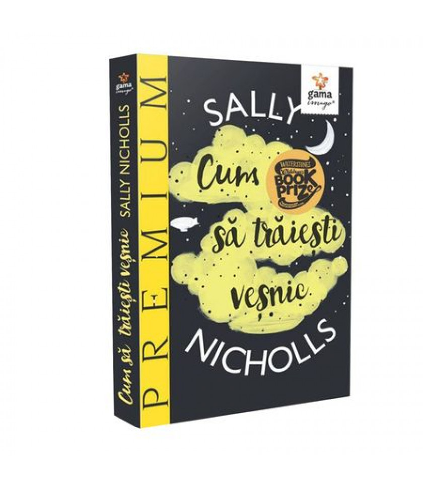 Cum sa traiesti vesnic - Sally Nicholls