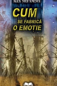 Cum Se Fabrica O Emotie