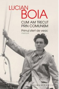 Cum am trecut prin comunism - Lucian Boia