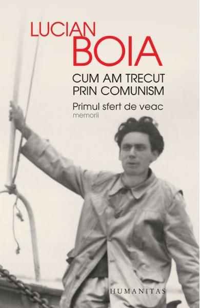 Cum am trecut prin comunism - Lucian Boia