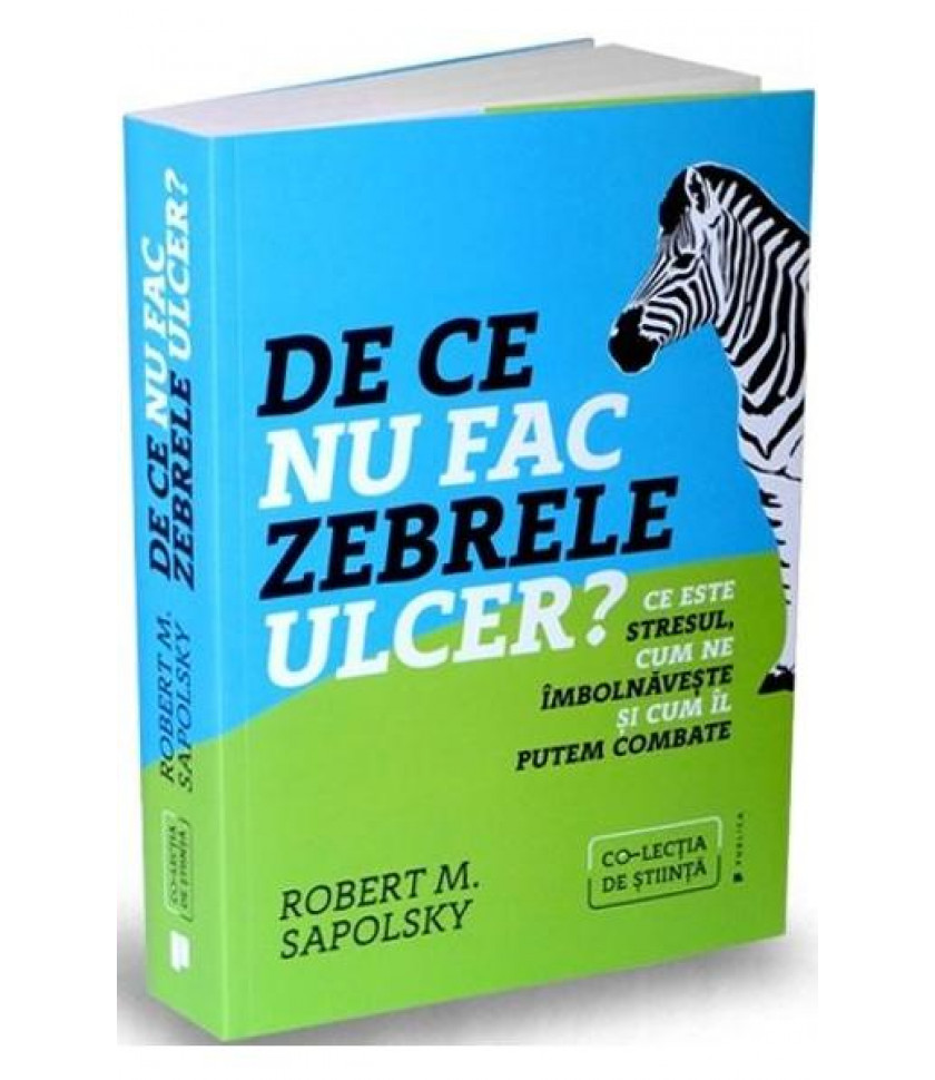 De ce nu fac zebrele ulcer? - Robert M. Sapolsky