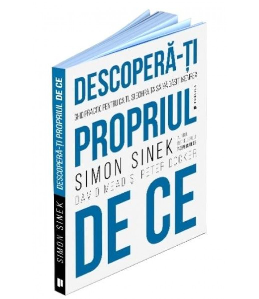 Descopera-ti propriul de ce - Simon Sinek, David Mead si Peter Docker