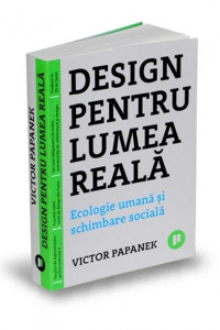 Design pentru lumea reala - Victor Papanek Design pentru lumea reala - Victor Papanek