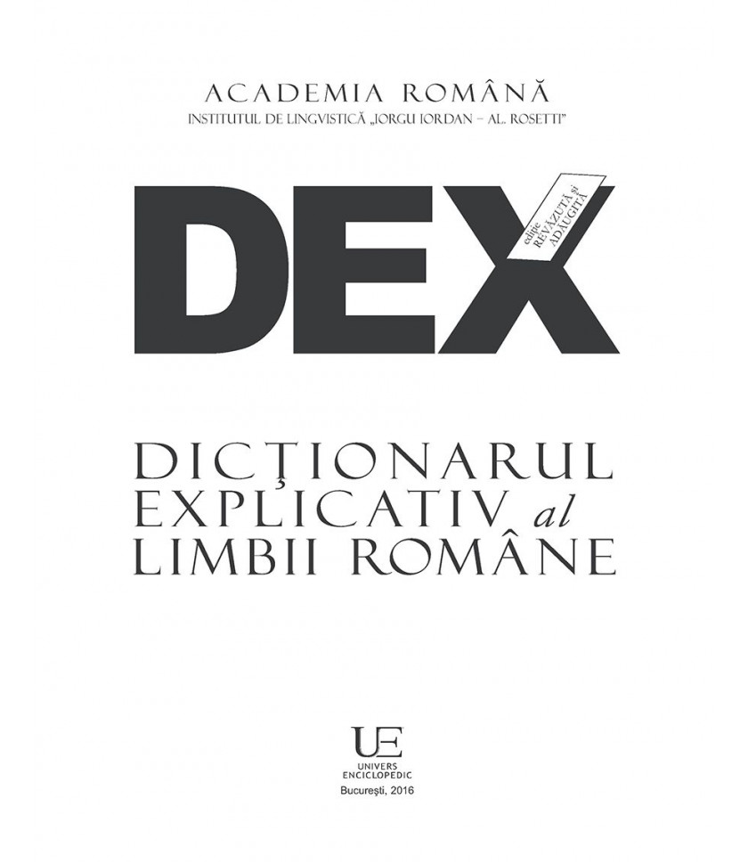 DEX - Dictionarul explicativ al limbii romane - editia 2016