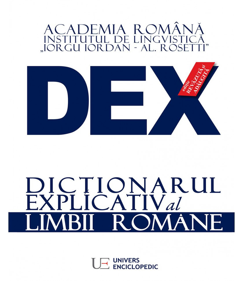 DEX - Dictionarul explicativ al limbii romane - editia 2016