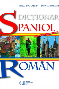 Dictionar Spaniol – Roman, editia 2017 Dictionar Spaniol – Roman, editia 2017