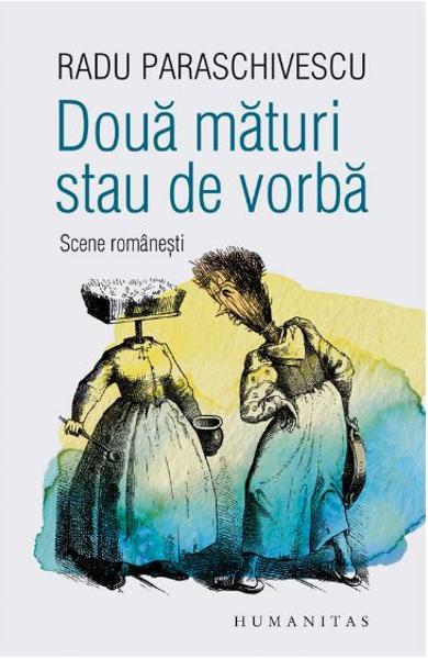 Doua maturi stau de vorba - Radu Paraschivescu Doua maturi stau de vorba - Radu Paraschivescu