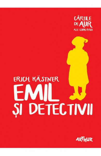 Emil si detectivii | Cartile de aur ale copilariei - Erich Kastner