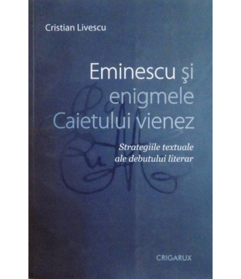 Eminescu si enigmele Caietului vienez