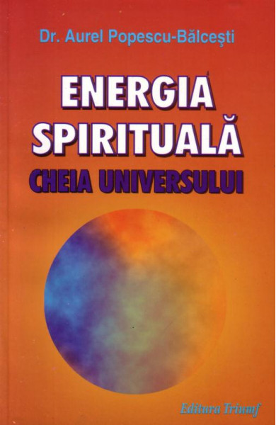 Energia spirituala - Cheia Universului