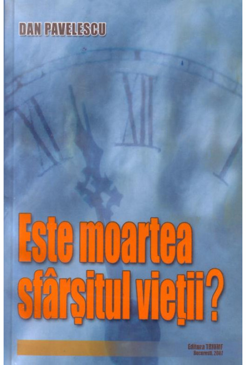Este moartea sfarsitul vietii? - Dan Pavelescu