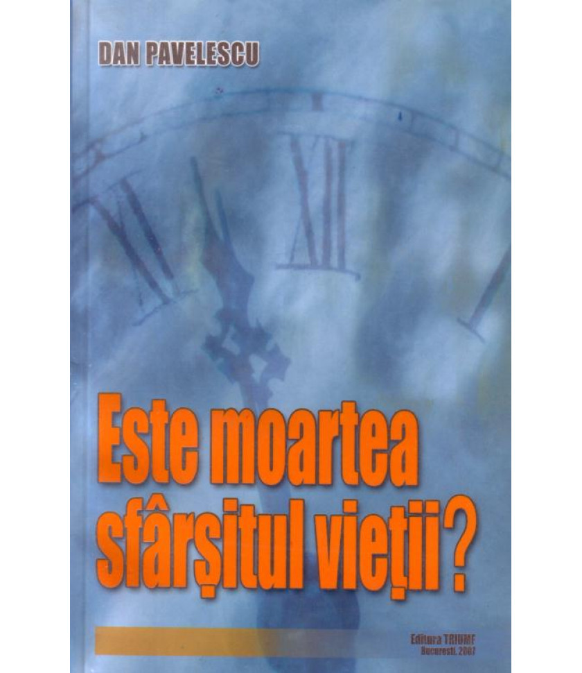 Este moartea sfarsitul vietii? - Dan Pavelescu