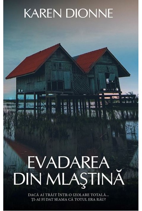 Evadarea din mlastina - Karen Dionne